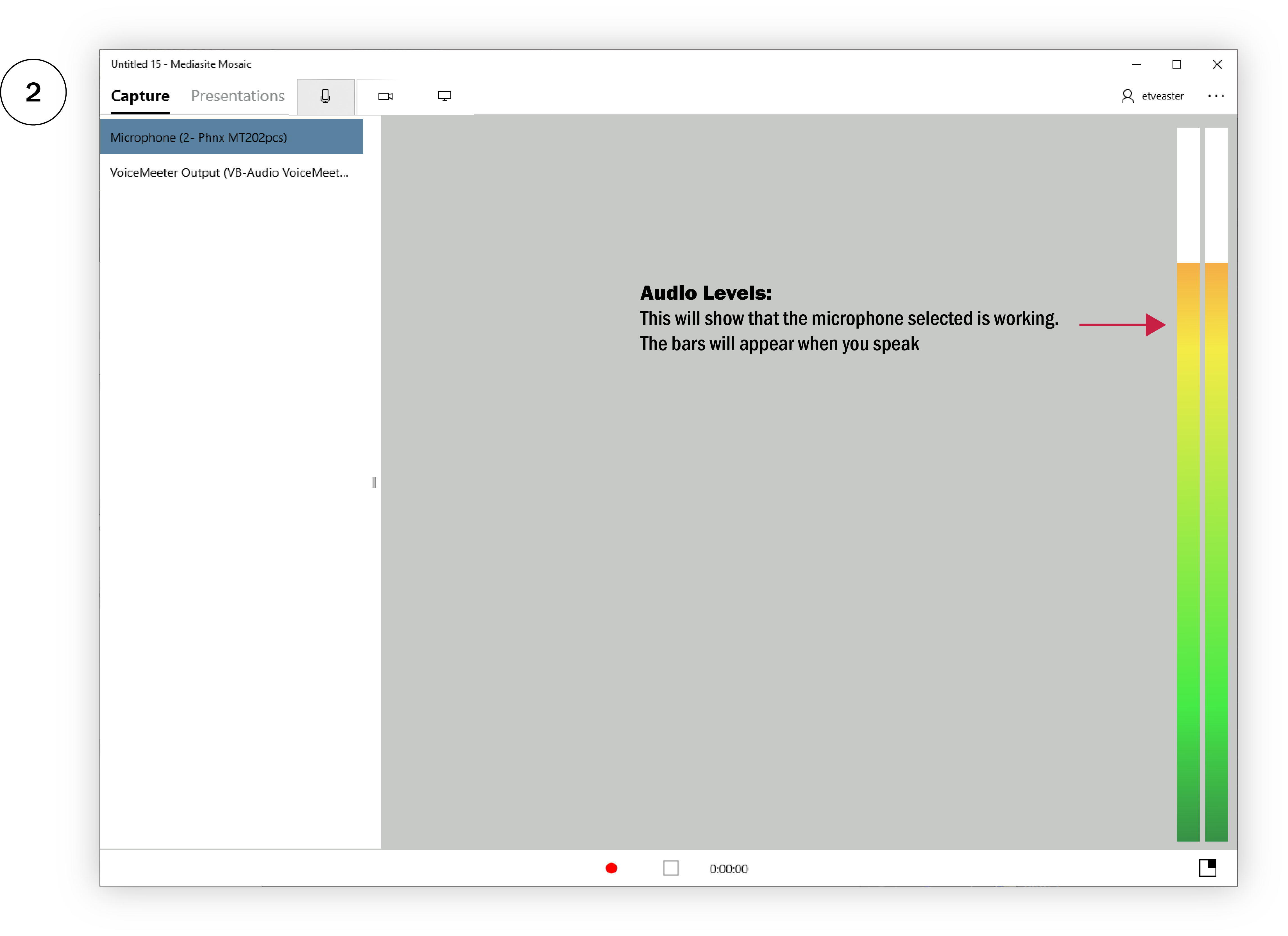 2。捕获窗口：选择麦克风

音频级别：这将显示所选麦克风正在工作。当您说话时就会出现条形