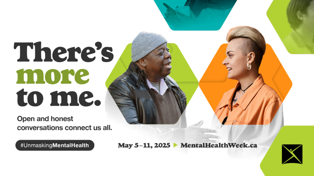 两个人正在交谈，文字如下：我还有更多。公开和诚实的对话将我们所有人联系在一起。揭露心理健康，2025 年 5 月 5 日至 11 日。Mentalhealthweek.ca